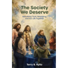 The Society We Deserve: Rebuilding Trust, Belonging, and Our Life Together