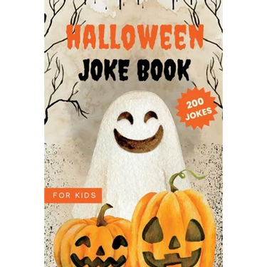 Halloween Joke Book for Kids: Funny And Silly Activity Book With 200 Hilarious Jokes