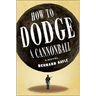 How to Dodge a Cannonball