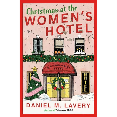 Christmas at the Women's Hotel: A Biedermeier Story