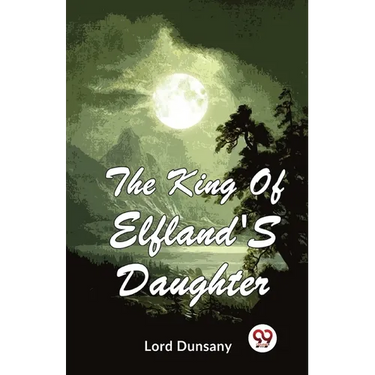 The King Of Elfland'S Daughter