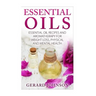 Essential Oils: Essential Oils Guide: Essential Oils Recipes and Aromatherapy for Weight Loss, Physical and Mental Health( essential o