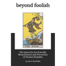 Beyond Foolish: The Quest for the Scientific Measurement and Prevention of Human Stupidity