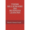 Think Billionaire 285 Business Lessons: How to Make Customer for Life, Customer Success, Customer Relationship, Customer Support, Customer Service, Cu