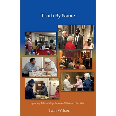 Truth By Name: Exploring Relationships Between Sikhs and Christians