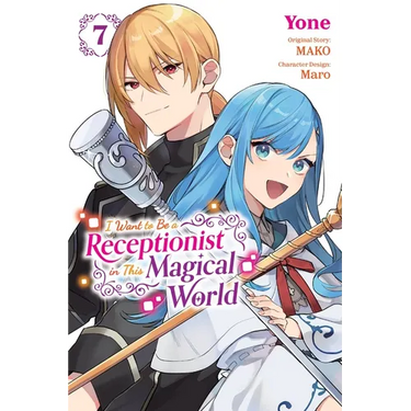 I Want to Be a Receptionist in This Magical World, Vol. 7 (Manga): Volume 7