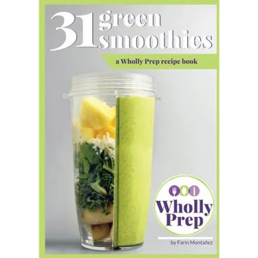 31 Green Smoothies: a Wholly Prep recipe book