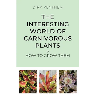 The Interesting World of Carnivorous Plants & How to Grow Them