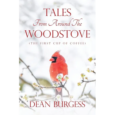 Tales from Around the Woodstove: (The First Cup of Coffee)