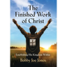 The Finished Work of Christ: Establishing His Kingdom Within