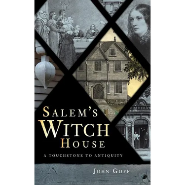 Salem's Witch House: A Touchstone to Antiquity