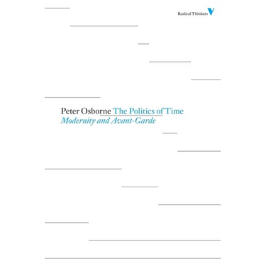 Politics of Time: Modernity and Avant-Garde