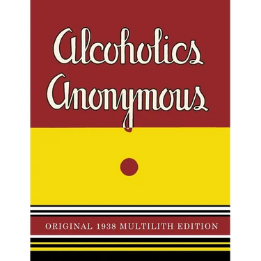 Alcoholics Anonymous: 1938 Multilith Edition