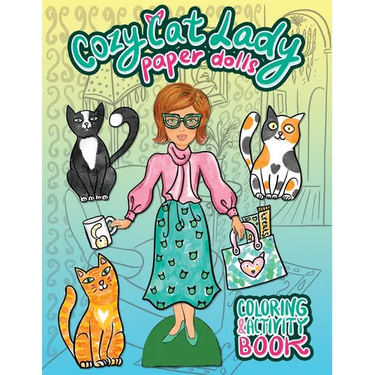 Cozy Cat Lady Paper Dolls Coloring and Activity Book: A Cut Out and Dress Up Book for Cat Lovers