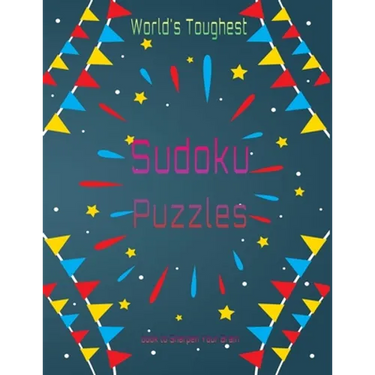 World's Toughest Sudoku Puzzles book: Very challenging Sudoku compilation for the pros . Large print, solutions included .