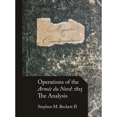 Operations of the Armée du Nord: 1815: The Analysis