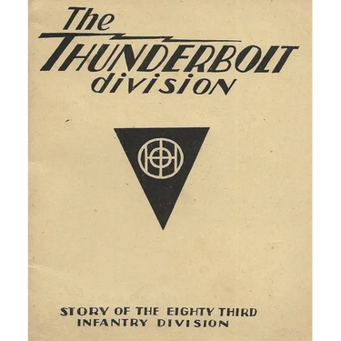 The Thunderbolt Division: The Story Of The 83rd Infantry Division