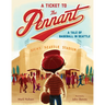 A Ticket to the Pennant: A Tale of Baseball in Seattle