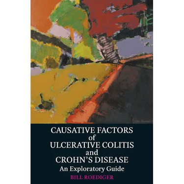 Causative Factors of Ulcerative Colitis and Crohn's Disease: An Exploratory Guide