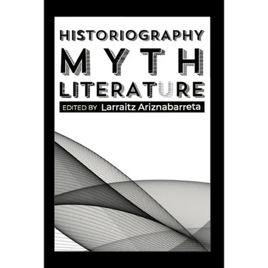 Historiography, Myth, Literature
