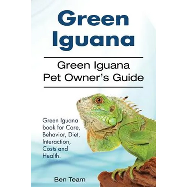 Green Iguana. Green Iguana Pet Owner's Guide. Green Iguana book for Care, Behavior, Diet, Interaction, Costs and Health.