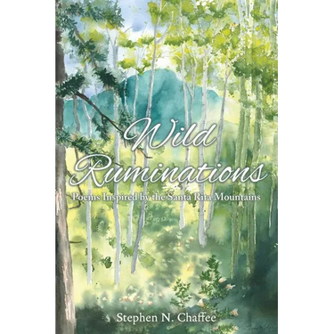 Wild Ruminations: Poems Inspired by the Santa Rita Mountains