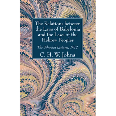 The Relations between the Laws of Babylonia and the Laws of the Hebrew Peoples