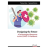 Designing the Future: A Technological Response to the COVID-19 Pandemic