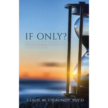 If Only: Ten Life-Altering Questions to Ask Yourself