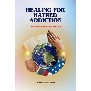 Healing For Hatred Addiction: Remedies For Recovery