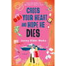 Cross Your Heart and Hope He Dies