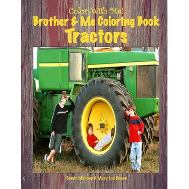 Color With Me! Brother & Me Coloring Book: Tractors