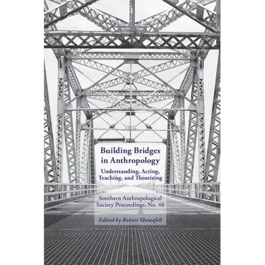 Building Bridges: Southern Anthropological Society Proceedings, no. 40