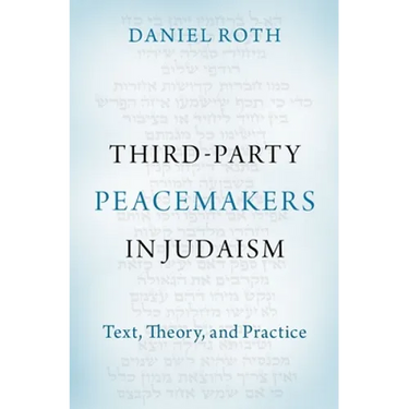 Third-Party Peacemakers in Judaism: Text, Theory, and Practice