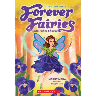 Vida Takes Charge (Forever Fairies #6): Volume 6