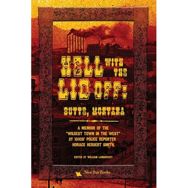 Hell With the Lid Off: Butte, Montana