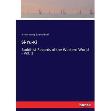 Si-Yu-Ki: Buddhist Records of the Western World - Vol. 1