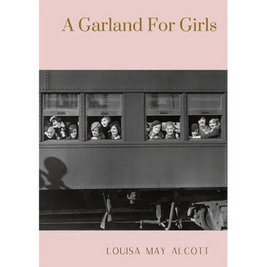 A Garland For Girls: A book by Louisa M. Alcott