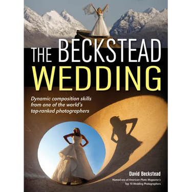 The Beckstead Wedding: Dynamic Composition Skills from One of the World's Top-Ranked Photographers