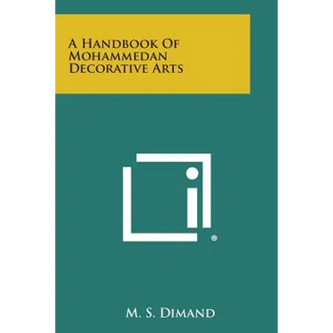 A Handbook of Mohammedan Decorative Arts