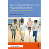 Teaching Middle School Physical Education: A Progressive Curricular Approach