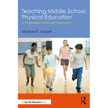 Teaching Middle School Physical Education: A Progressive Curricular Approach