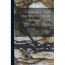 Geology And Ore Deposits Of The Park City District, Utah