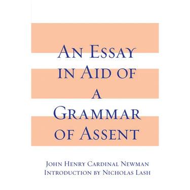 An Essay in Aid of A Grammar of Assent