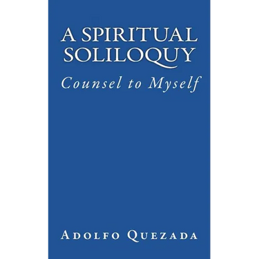 Spiritual Soliloquy: Counsel to Myself