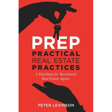 PREP Practical Real Estate Practices: A Handbook for Residential Real Estate Agents