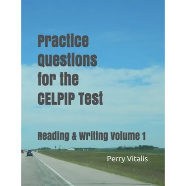 Practice Questions for the CELPIP Test: Reading & Writing Volume 1