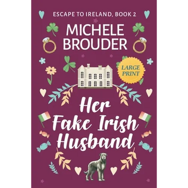 Her Fake Irish Husband (Escape to Ireland Book 2) Large Print