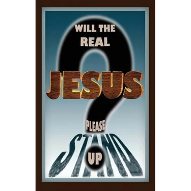 Will the Real Jesus Please Stand Up?