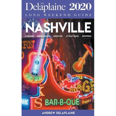 Nashville - The Delaplaine 2020 Long Weekend Guide